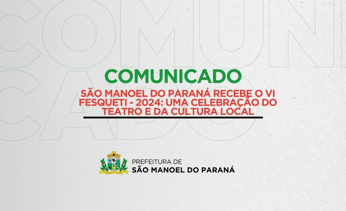 São Manoel do Paraná Recebe o VI Fesqueti - 2024: Uma Celebração do Teatro e da Cultura Loca...