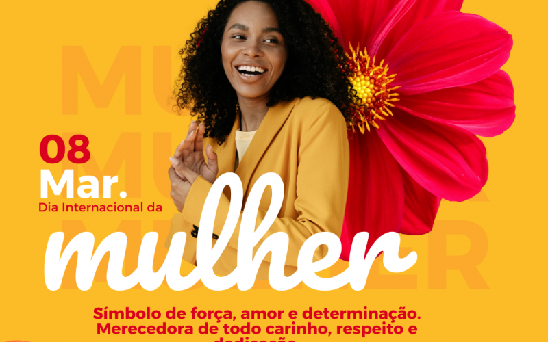 Feliz dia da Mulher