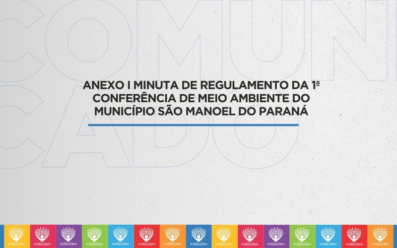 REGULAMENTO DA 1ª CONFERÊNCIA DE MEIO AMBIENTE   DO MUNICÍPIO SÃO MANOEL DO PARANÁ