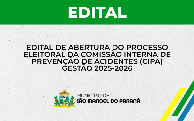 Edital de Abertura do Processo Eleitoral da Comissão Interna de Prevenção de Acidentes (CIPA) Gestão 2025-2026