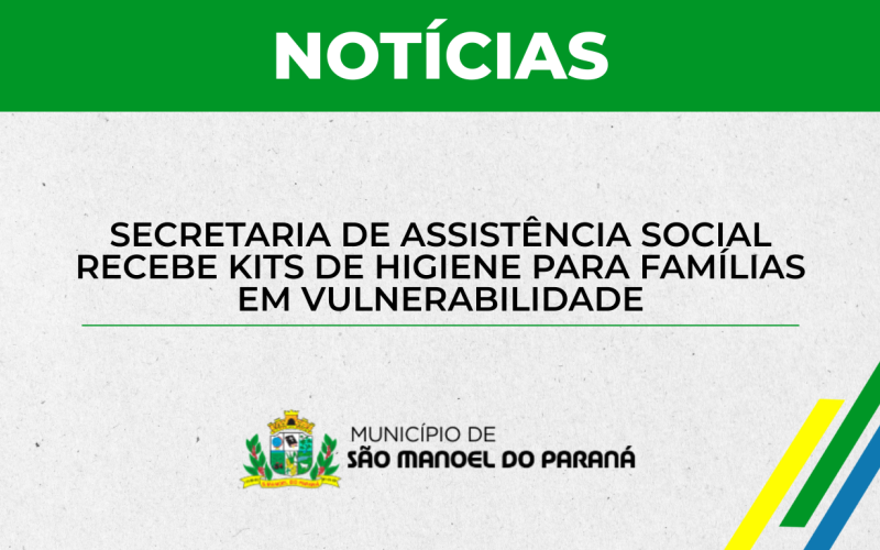 Secretaria de Assistência Social Recebe Kits de Higiene para Famílias em Vulnerabilidade