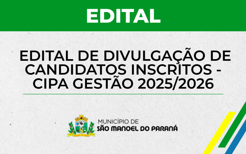   EDITAL DE DIVULGAÇÃO DE CANDIDATOS INSCRITOS - CIPA GESTÃO 2025/2026